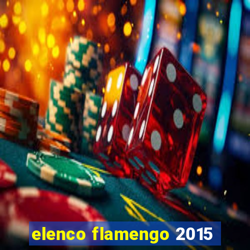elenco flamengo 2015